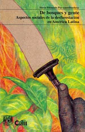 De bosques y gente. Aspectos sociales de la desforestación en América Latina.jpg.jpg